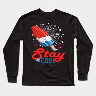 Stay Cool Popsicle Funny 4th Of July Independence Day Long Sleeve T-Shirt